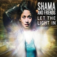 SHAMA AND FRIENDS - LET THE LIGHT ON (Compact Disc)