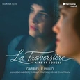 RUBIO, GABRIELLE - LA TRAVERSIERE (AIRS ET SONGES) (Compact Disc)
