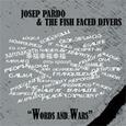 PARDO, JOSEP & FISH FACED DIVERS - WORDS AND WARS (Compact Disc)