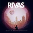 RIVAS - A DAY IN MY CONSCIOUSNESS (Compact Disc)