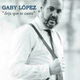 LOPEZ, GABY - DEJA QUE TE CANTE (Compact Disc)