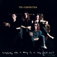 CRANBERRIES - EVERYBODY ELSE IS DOING IT (Compact Disc)
