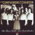 LES COMPAGNONS DE LA CHAN - THREE BELLS-LES TROIS (Compact Disc)