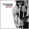 TROMBONE SHORTY - FOR TRUE (Compact Disc)