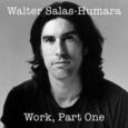 SALAS-HUMARA, WALTER - WORK 1 (Compact Disc)