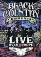 BLACK COUNTRY COMMUNION - LIVE OVER EUROPE -DELUXE- (Digital Video -DVD-)