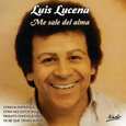 LUCENA, LUIS - ME SALE DEL ALMA (Compact Disc)