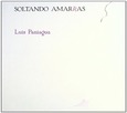 PANIAGUA, LUIS - SOLTANDO AMARRAS (Compact Disc)