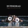 SUPERDRAG - CHANGIN' TIRES ON THE ROAD TO RUIN (Compact Disc)