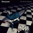 TRIGGER - TIME OF MIRACLES -DIGI- (Compact Disc)