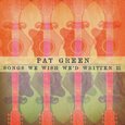 GREEN, PAT - SONGS WE WISHED WE'D.. (Compact Disc)