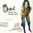 BITCH - MAKE THIS BREAK THIS (Compact Disc)