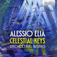 CHIGIANA ACADEMY OF MUSIC ENSEMBLE - ALESSIO ELIA: CELESTIAL KEYS (Compact Disc)