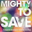 VARIOS ARTISTAS - MIGHTY TO SAVE (Compact Disc)