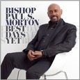 MORTON, BISHOP PAUL S - BEST DAYS YET (Compact Disc)