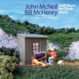 MCNEIL, JOHN & BILL MCHEN - CHILL MORN HE CLIMB JENNY (Compact Disc)