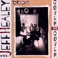 HEALEY, JEFF - COVER TO COVER (Compact Disc)