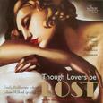 VARIOS ARTISTAS - THOUGH LOVERS BE LOST (Compact Disc)