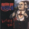 MACHINE GUN FELLATIO - BRING IT ON (Compact Disc)