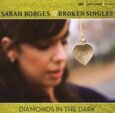 BORGES, SARAH & BROKEN SI - DIAMONDS IN THE DARK (Compact Disc)