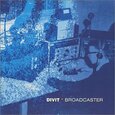 DIVIT - BROADCASTER (Compact Disc)