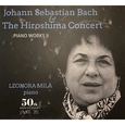 MILA, LEONORA - JOHAN SEBASTIAN BACH AND HIROSHIMA CONCERT (Compact Disc)