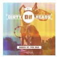 DIRTY HEADS - CABIN BY THE SEA (Compact Disc)