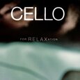 VARIOUS ARTISTS - CELLO FOR RELAXATION (Compact Disc)