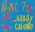 ATOMIC 7 - EN HILLBILLY CALIENTE (Compact Disc)