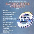 BACHMANN TURNER OVERDRIVE - ALLTIME GREATEST HITS-LIV (Compact Disc)