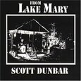 DUNBAR, SCOTT - FROM LAKE MARY (Compact Disc)
