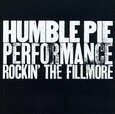 HUMBLE PIE - PERFORMANCE - ROCKIN' THE FILLMORE (Compact Disc)