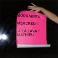 BOOGAERTS, MATHIEU - EN CONCERT ! A LA JAVA  (Compact Disc)