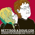 SOO, BETTY & DOUG COX - ACROSS THE BORDERLINE:.. (Compact Disc)