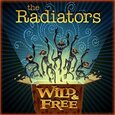 RADIATORS - WILD & FREE (Compact Disc)