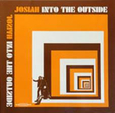 JOSIAH - INTO THE OUTSIDE (Disco Vinilo LP)