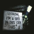 LOSTALONE - I'M A UFO IN THIS CITY (Compact Disc)