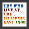 WHO - LIVE AT THE FILLMORE EAST 1968 (Compact Disc)