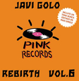 JAVI GOLO - PINK RECORDS REBIRTH 6 (Disco Vinilo 12')