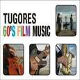 TUGORES - TUGORES 60'S FILM MUSIC (Compact Disc)