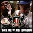 UTP - BACK LIKE WE LEFT SOMETHI (Compact Disc)