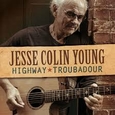YOUNG, JESSE COLIN - HIGHWAY TROUBADOUR (Compact Disc)