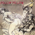 FOLLIM FOLLAM - CANCIONES GUARRAS (Compact Disc)