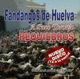 REQUIEBROS - A PACO TORONJO - FANDANGOS DE HUELVA (Compact Disc)
