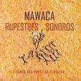 MAWACA - RUPESTRES SONOROS (Compact Disc)