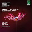 RUSSO, MARIA  - TARDI TI HO AMATO: 21ST CENTURY SPIRITUA (Compact Disc)