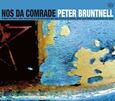 BRUNTNELL, PETER - NOS DA COMRADE -DIGI- (Compact Disc)