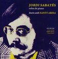 SABATES, JORDI - SOLOS DE PIANO, DUETS.. (Compact Disc)