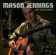 JENNINGS, MASON - USE YOUR VOICE (Compact Disc)