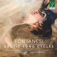 VINCI, FEDERICA  - FONTANESI: EROTIC SONG CYCLES, FOR SOPRA (Compact Disc)
